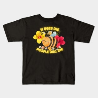 Bee Quotes ( If bees die, People will die) Kids T-Shirt